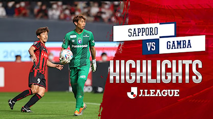 Highlights Sapporo - Gamba (Vòng 18 - VĐQG Nhật Bản 2022)