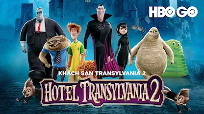 Khách Sạn Transylvania 2 - 12 - Genndy Tartakovsky - Adam Sandler - Selena Gomez - Steve Buscemi - Andy Samberg - Kevin James