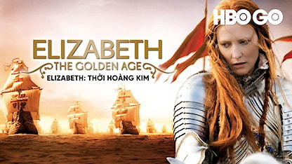 Elizabeth: Thời Hoàng Kim - 23 - Shekhar Kapur - Cate Blanchett - Geoffrey Rush - Clive Owen - Abbie Cornish