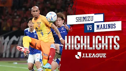 Highlights Shimizu - Marinos (Vòng 19 - VĐQG Nhật Bản 2022)