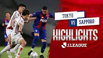 Highlights Tokyo - Sapporo (Vòng 20 - VĐQG Nhật Bản 2022)