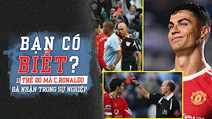 Ronaldo Đã 11 lần Nhận Thẻ Đỏ Trong Sự Nghiệp Như Thế Nào? | Bạn Có Biết