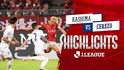 Highlights Kashima - Cerezo (Vòng 20 - VĐQG Nhật Bản 2022)