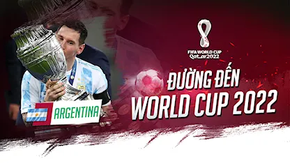 Argentina – Ôm Mộng Ngôi Vương Sau 36 Năm Chờ Đợi | Đường Đến World Cup 2022