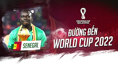 Senegal - Niềm Tự Hào Của Lục Địa Đen | Đường Đến World Cup 2022