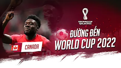 Canada Và 'Siêu Hành Trình' Lịch Sử Sau 36 Năm Ròng | Đường Đến World Cup 2022