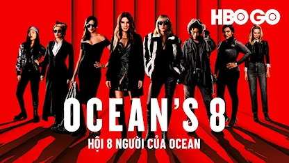 Hội 8 Người Của Ocean - 25 - Gary Ross - Sandra Bullock - Cate Blanchett - Anne Hathaway - Mindy Kaling - Sarah Paulson - Awkwafina - Rihanna - Helena Bonham Carter