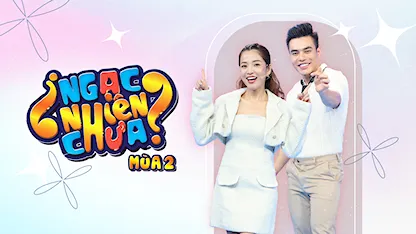 Ngạc Nhiên Chưa - Mùa 2
