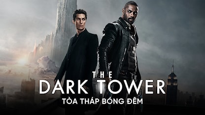 Tòa Tháp Bóng Đêm - 07 - Nikolaj Arcel - Matthew McConaughey - Idris Elba - Tom Taylor - Dennis Haysbert