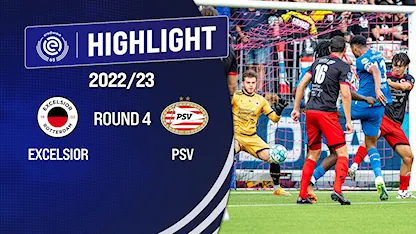 Highlights Excelsior - PSV Eindhoven (Vòng 4 - VĐQG Hà Lan 2022/23)
