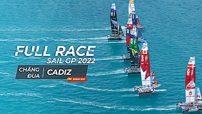 Giải Đua Thuyền SailGP 2022 - Chặng Cadiz