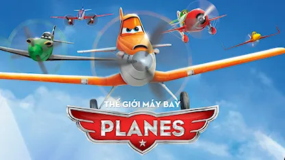 Planes: Thế Giới Máy Bay - 09 - Klay Hall - Carlos Alazraqui - Dane Cook - Stacy Keach - Teri Hatcher - Brad Garrett - Julia Louis-Dreyfus