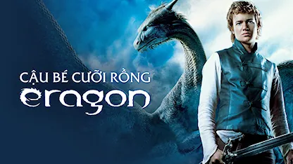 Eragon: Cậu Bé Cưỡi Rồng Eragon: Cậu Bé Cưỡi Rồng