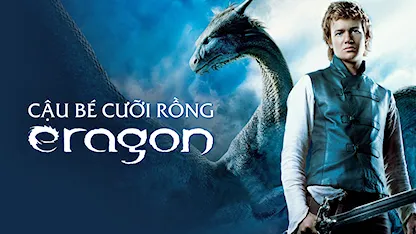 Eragon: Cậu Bé Cưỡi Rồng - 01 - Stefen Fangmeier - Ed Speleers - Sienna Guillory - Jeremy Irons - Robert Carlyle - John Malkovich
