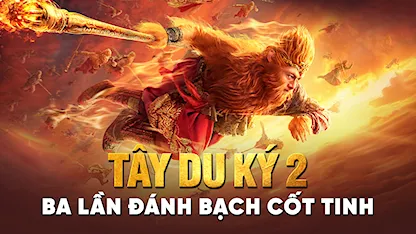 Tây Du Ký 2: Ba Lần Đánh Bạch Cốt Tinh - The Monkey King 2