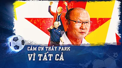 Cảm Ơn HLV Park Hang-Seo: ‘Phù Thủy’ Đưa Bóng Đá Việt Nam Vươn Đến Tầm Cao Mới | Nhịp Đập Bóng Đá