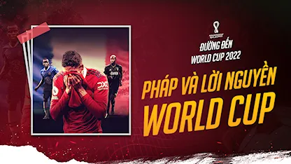 Tuyển Pháp Và Lời Nguyền World Cup Được Dự Báo Từ Trước | Đường Đến World Cup Tuyển Pháp Và Lời Nguyền World Cup Được Dự Báo Từ Trước | Đường Đến World Cup