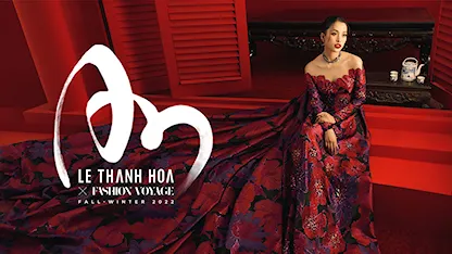 AN Fashion Show - Le Thanh Hoa Fall Winter 2022 - 35 - Long Kan - Hoa hậu Tiểu Vy - Hoa hậu Mai Phương - Kỳ Duyên - Long Kan