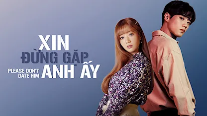 Xin Đừng Gặp Anh Ấy - 22 - Song Ha Yoon - Yoon Bo Mi - Gong Min Jung - Joo Woo Jae