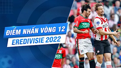 Điểm Nhấn Sau Vòng 12 Eredivisie 2022/23: PSV Thắng Dễ, AZ Nhọc Nhằn Giành 3 Điểm
