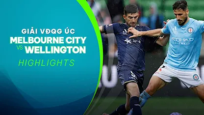 Highlights Melbourne City - Wellington (Vòng 4 - VĐQG Úc 2022/23)