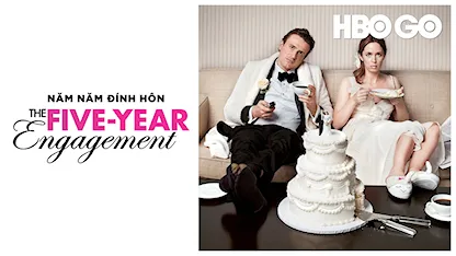 Năm Năm Đính Hôn - 02 - Nicholas Stoller - Jason Segel - Emily Blunt - Chris Pratt - Alison Brie