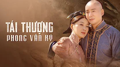 Tái Thượng Phong Vân Ký - 07 - Lâm Phong (Director) - Hàn Đống - Từ Phạm Khê - Trương Ninh Giang - Mã Thu Tử