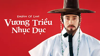 Vương Triều Nhục Dục - 27 - Ahn Sang Hoon - Shin Ha Kyun - Jang Hyuk - Kang Ha Neul - Kang Han Na - Lee Jae Yong - Son Byung Ho