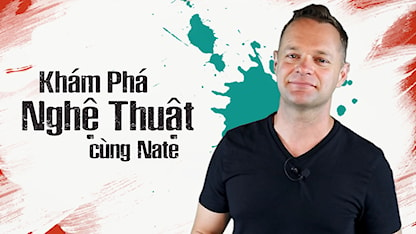 Khám Phá Nghệ Thuật Cùng Nate - 20 - Nathan Heck