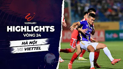 Highlights Hà Nội - Viettel (Vòng 24 - V-League 2022/23)