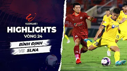 Highlights Bình Định - Sông Lam Nghệ An (Vòng 24 - V-League 2022/23)