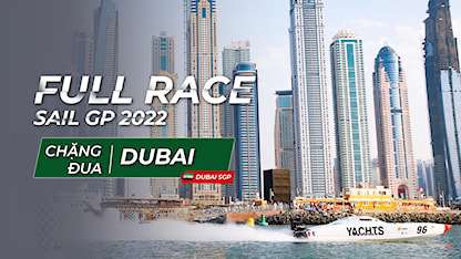 Giải Đua Thuyền SailGP 2022 - Chặng Dubai