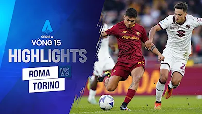 Highlights Roma - Torino (Vòng 15 - Giải VĐQG Ý 2022/23)