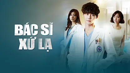 Bác Sĩ Xứ Lạ - 12 - Hong Jong Chan - Jin Hyuk - Lee Jong Suk - Jin Se Yeon - Kang So Ra - Park Hae Jin