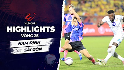 Highlights Nam Định - Sài Gòn  (Vòng 25 - V-League 2022/23)