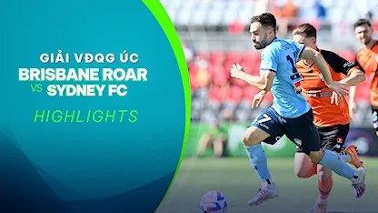 Highlights Brisbane Roar  -  Sydney FC (Vòng 5 - Giải VĐQG Úc 2022/23)