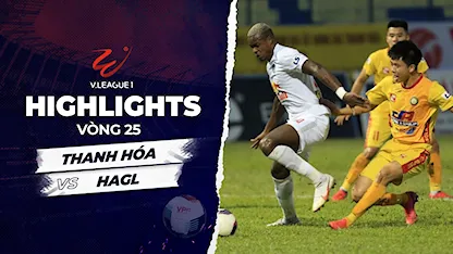 Highlights Thanh Hóa - HAGL (Vòng 25 - V-League 2022/23)