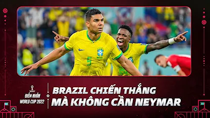 Đẳng Cấp Và Kinh Nghiệm: Brazil Chiến Thắng Mà Không Cần Neymar | Điểm Nhấn World Cup 2022 Đẳng Cấp Và Kinh Nghiệm: Brazil Chiến Thắng Mà Không Cần Neymar | Điểm Nhấn World Cup 2022