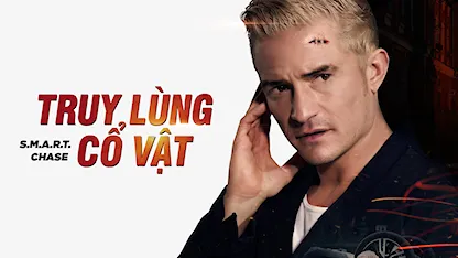 Truy Lùng Cổ Vật - 19 - Charles Martin - Orlando Bloom - Hùng Đại Lâm - Nhậm Đạt Hoa - Thích Hành Vũ