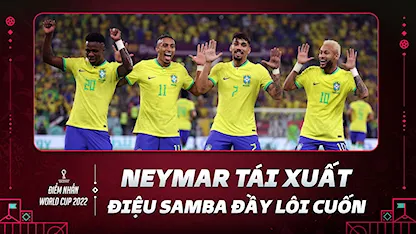 Điệu Samba Mê Hoặc Đưa Brazil Vào Tứ Kết | Điểm Nhấn World Cup 2022 - 35 - Neymar Jr