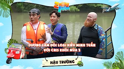 2 Ngày 1 Đêm - Tự Do Tự Lo - Hậu trường | Dương Lâm nghi Kiều Minh Tuấn về đích trễ để chiếm spotlight, chốt Phúc Mập thay thế