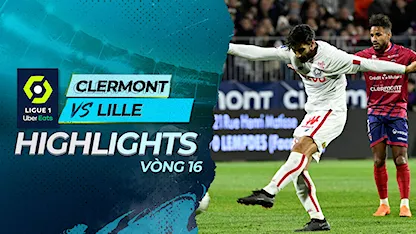 Highlights Clermont - Lille (Vòng 16 - Giải VĐQG Pháp 2022/23)