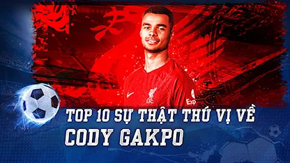 Top 10 Sự Thật Thú Vị Về Cody Gakpo