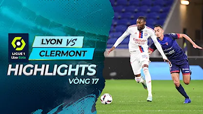 Highlights Lyon - Clermont Foot (Vòng 17 - Giải VĐQG Pháp 2022/23)