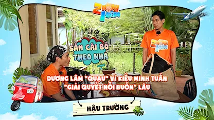 2 Ngày 1 Đêm - Tự Do Tự Lo - Hậu trường | Dương Lâm quạu không đánh răng được vì Kiều Minh Tuấn 
