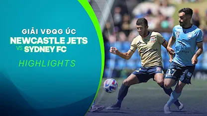 Highlight Newcastle Jets - Sydney FC (Vòng 10 - VĐQG Úc 2022/23)