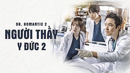 Người Thầy Y Đức 2 - Dr Romantic 2 - 04 - Yoo In Shik - Lee Sung Kyung - Han Seok Kyu - Ahn Hyo Seop