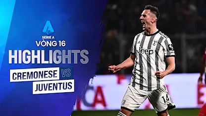 Highlights Cremonese - Juventus (Vòng 16 - Giải VĐQG Ý 2022/23)