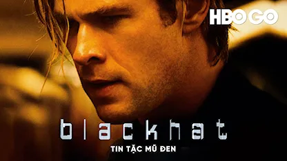 Tin Tặc Mũ Đen - 01 - Michael Mann - Chris Hemsworth - Viola Davis - Thang Duy - Vương Lực Hoành