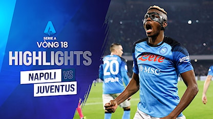 Highlights Napoli - Juventus (Vòng 18 - Giải VĐQG Ý 2022/23)